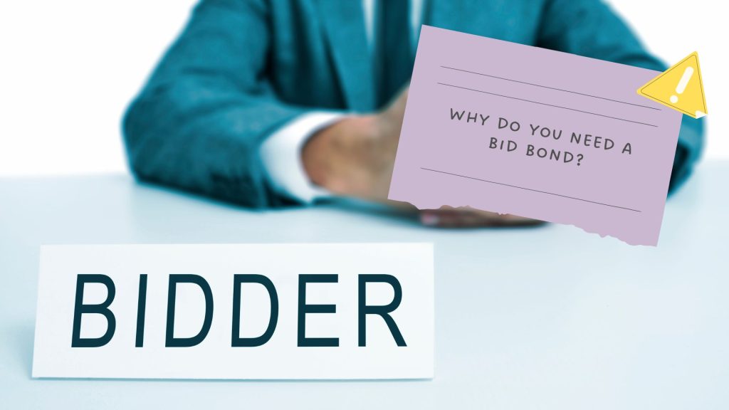 Why do you need a Bid Bond? - A person on the table with a word bidder.